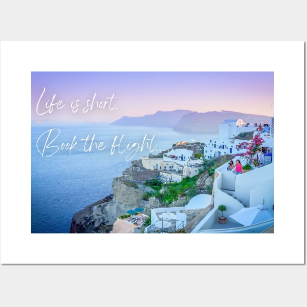 Life Is Short. Book The Flight. Wall Art by Journey Designs